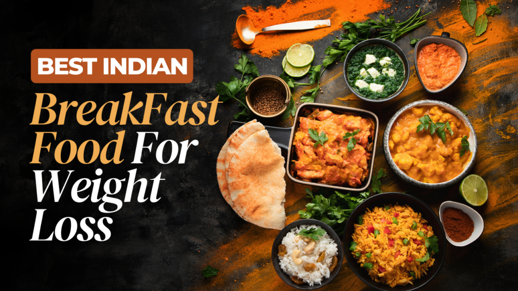 The Best Indian Breakfast for Weight Loss