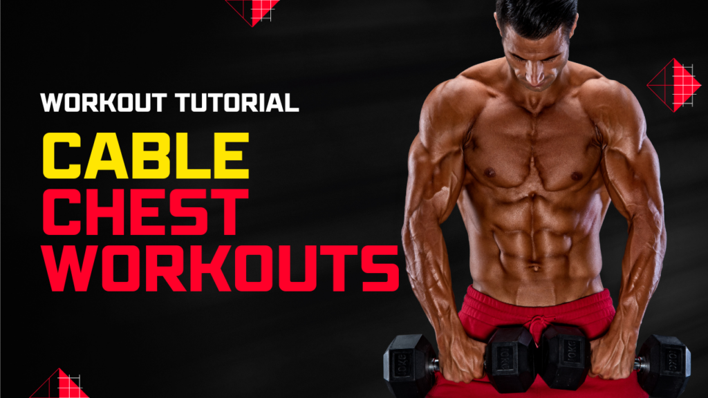 Unlock Explosive Growth: Top Cable Chest Workouts to Sculpt Your Ultimate Physique!